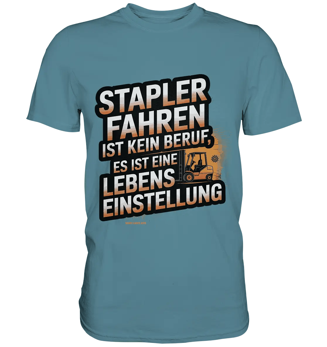 Stapler fahren – Mehr als ein Beruf, eine Lebenseinstellung! - Premium Shirt - Bright Lights Arts