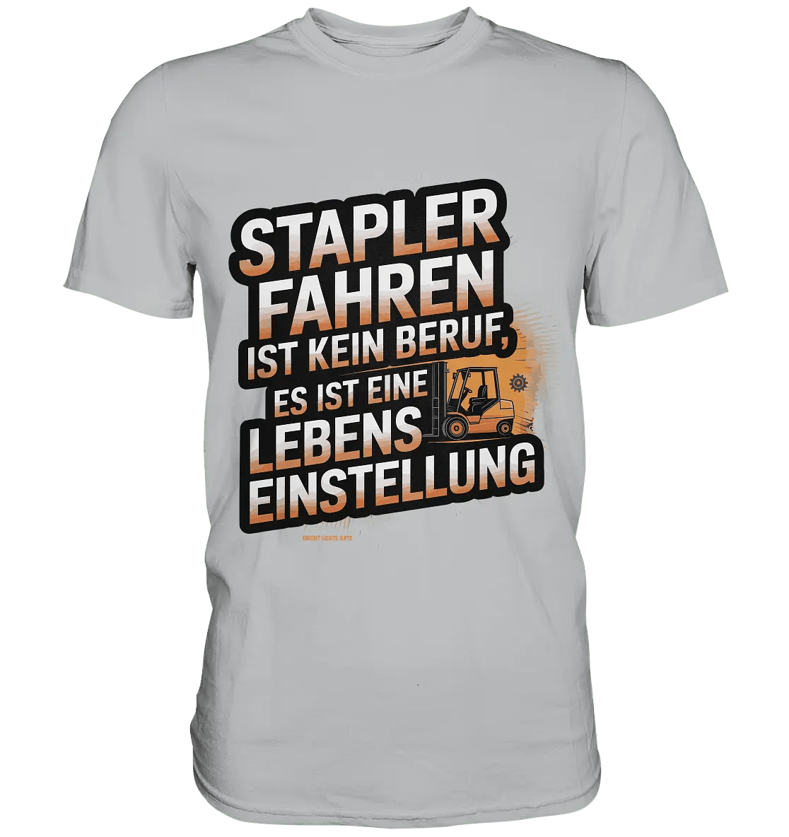 Stapler fahren – Mehr als ein Beruf, eine Lebenseinstellung! - Premium Shirt - Bright Lights Arts