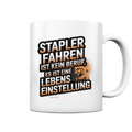 Stapler fahren – Mehr als ein Beruf, eine Lebenseinstellung! - Tasse glossy - Bright Lights Arts